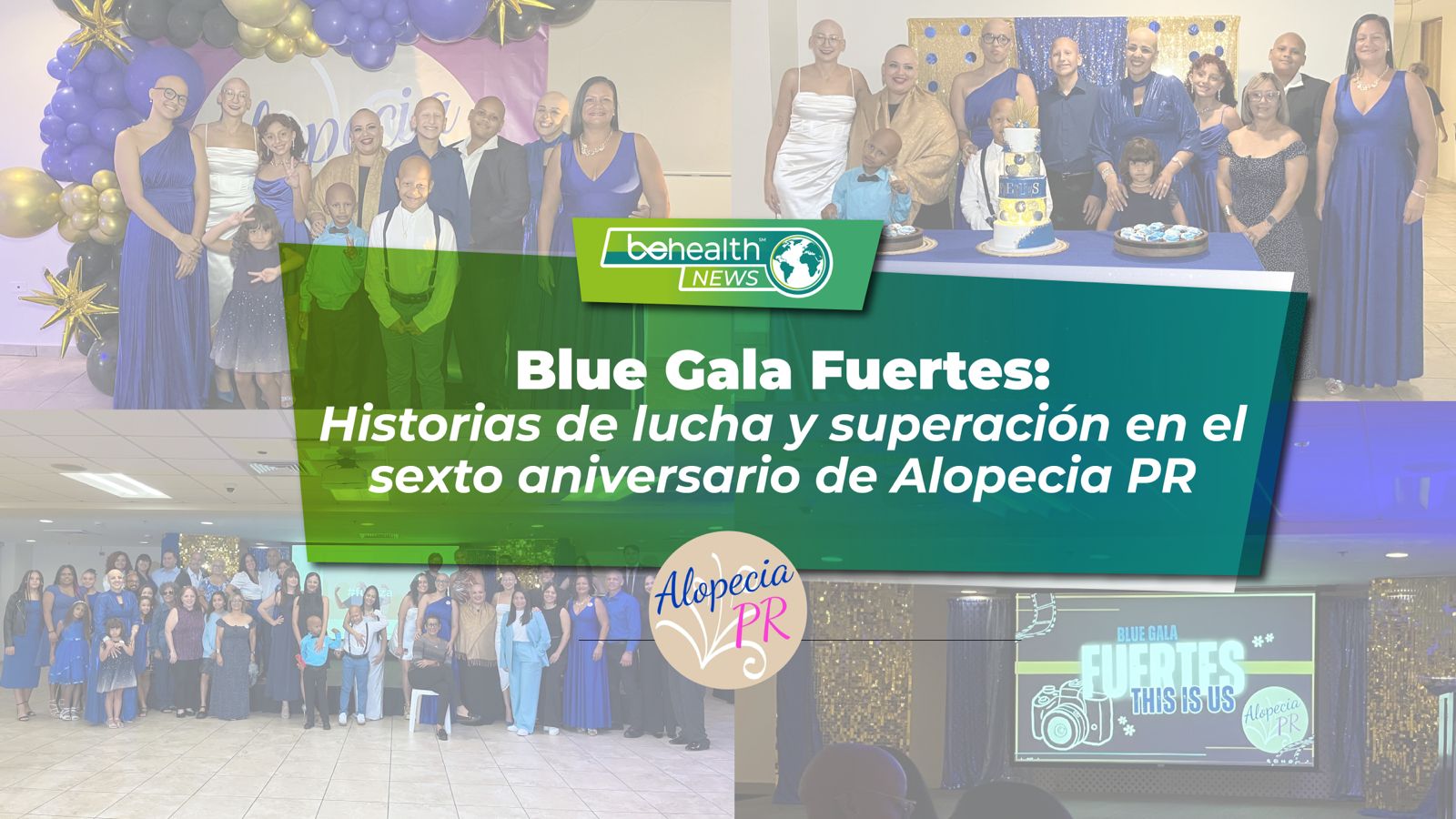 Blue Gala «Fuertes»: Historias de lucha y superación en el sexto aniversario de Alopecia PR